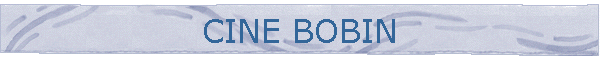 CINE BOBIN