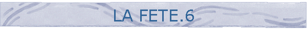 LA FETE.6