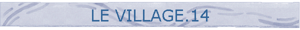 LE VILLAGE.14