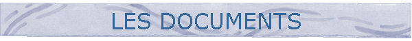 LES DOCUMENTS