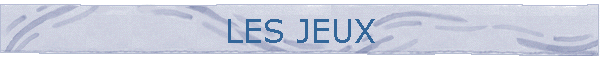 LES JEUX