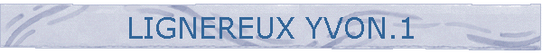 LIGNEREUX YVON.1